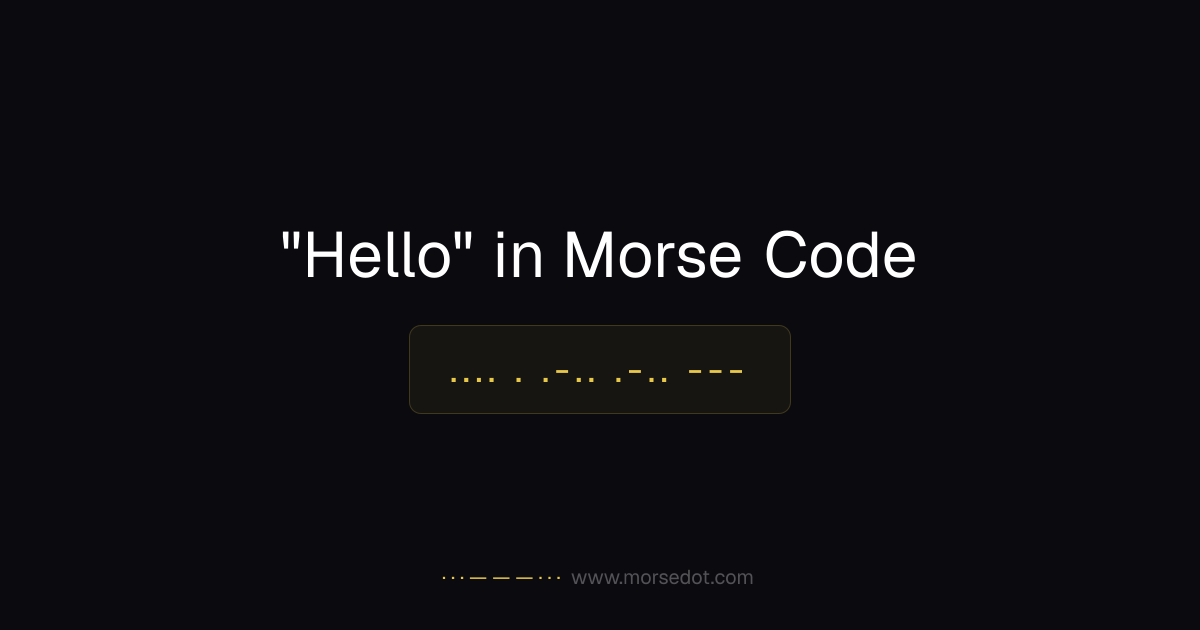 Hello in Morse Code — ···· · ·—·· ·—·· ——— | MorseDecoder