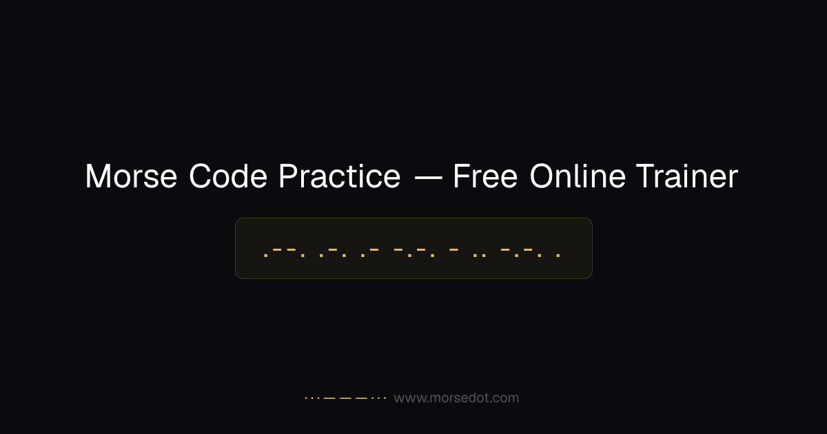 Morse Code Practice — Free Online Trainer | MorseDecoder