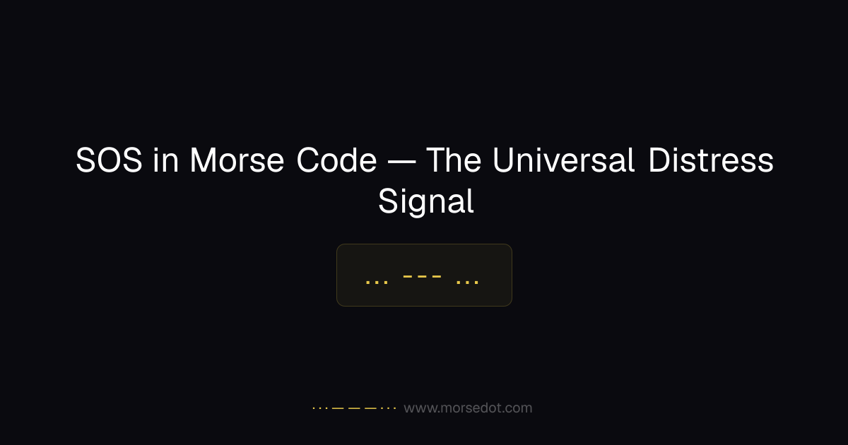 SOS in Morse Code — ··· ——— ··· | MorseDecoder